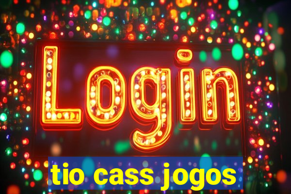 tio cass jogos